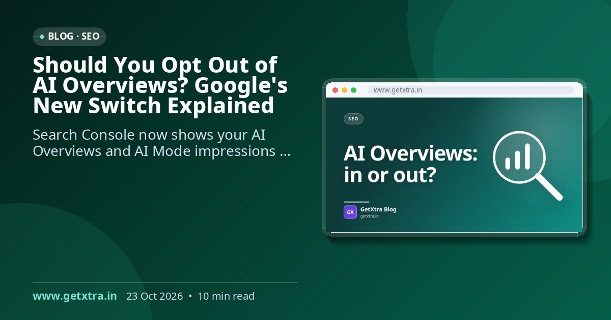 Console Management Switch Should You Opt Out of AI Overviews? The New Switch — GetXtra Scripts
